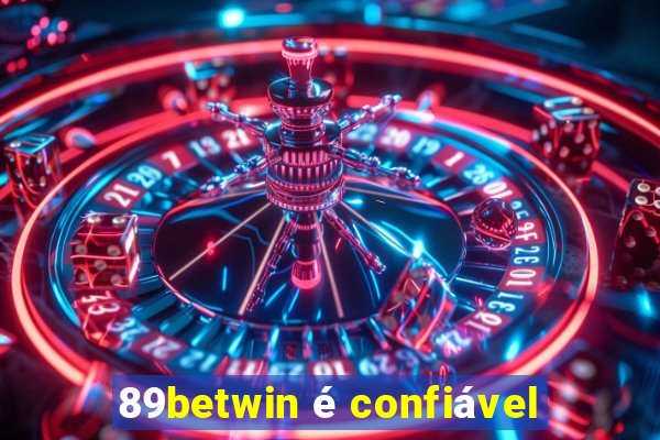 89betwin é confiável